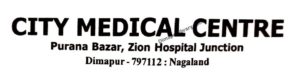 City Medical Centre Purana Bazar Dimapur Medical Clinic dorctors in dimapur