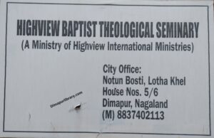 Highview Baptist Theological Seminary Notun Bosti Dimapur Nagaland