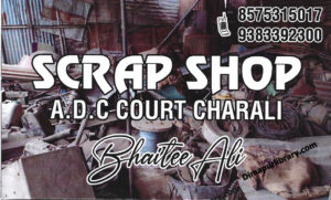 SCrap Shop Bhaitee Ali ADC Court Junction Scrap buyer Scrap dealer in dimapur nagaland
