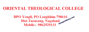 ORIENTAL THEOLOGICAL COLLEGE Yengli Longkhim Tuensang