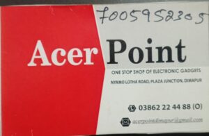 Acer Point Dimapur One stop shop for electronic gadgets mobile headphone camera headpiece dimapurlibrary